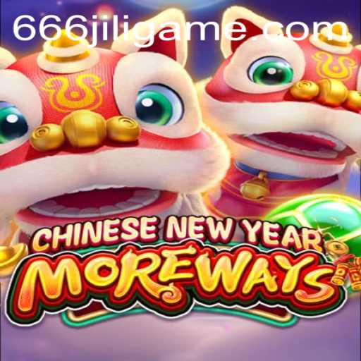Explore the Exciting World of CHINESENEWYEARMOREWAYS with 666JILI
